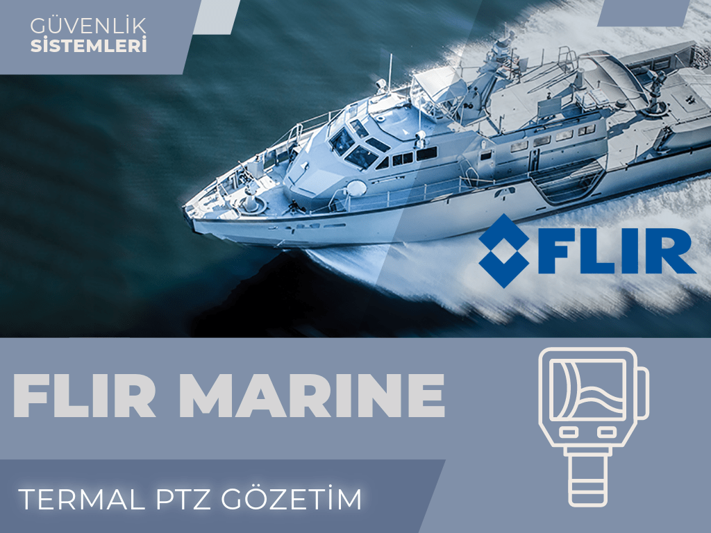 FLIR TERMAL DENİZCİLİK (MARINE) ÇÖZÜMLERİ