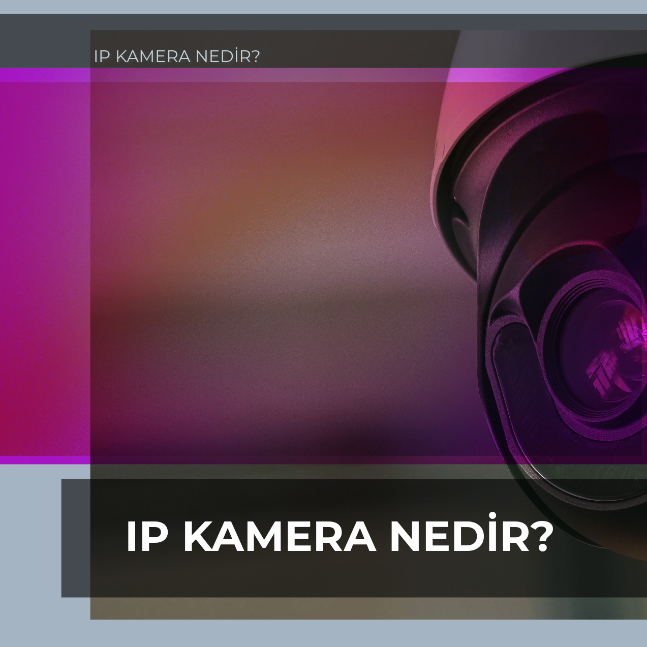 IP KAMERA NEDİR?