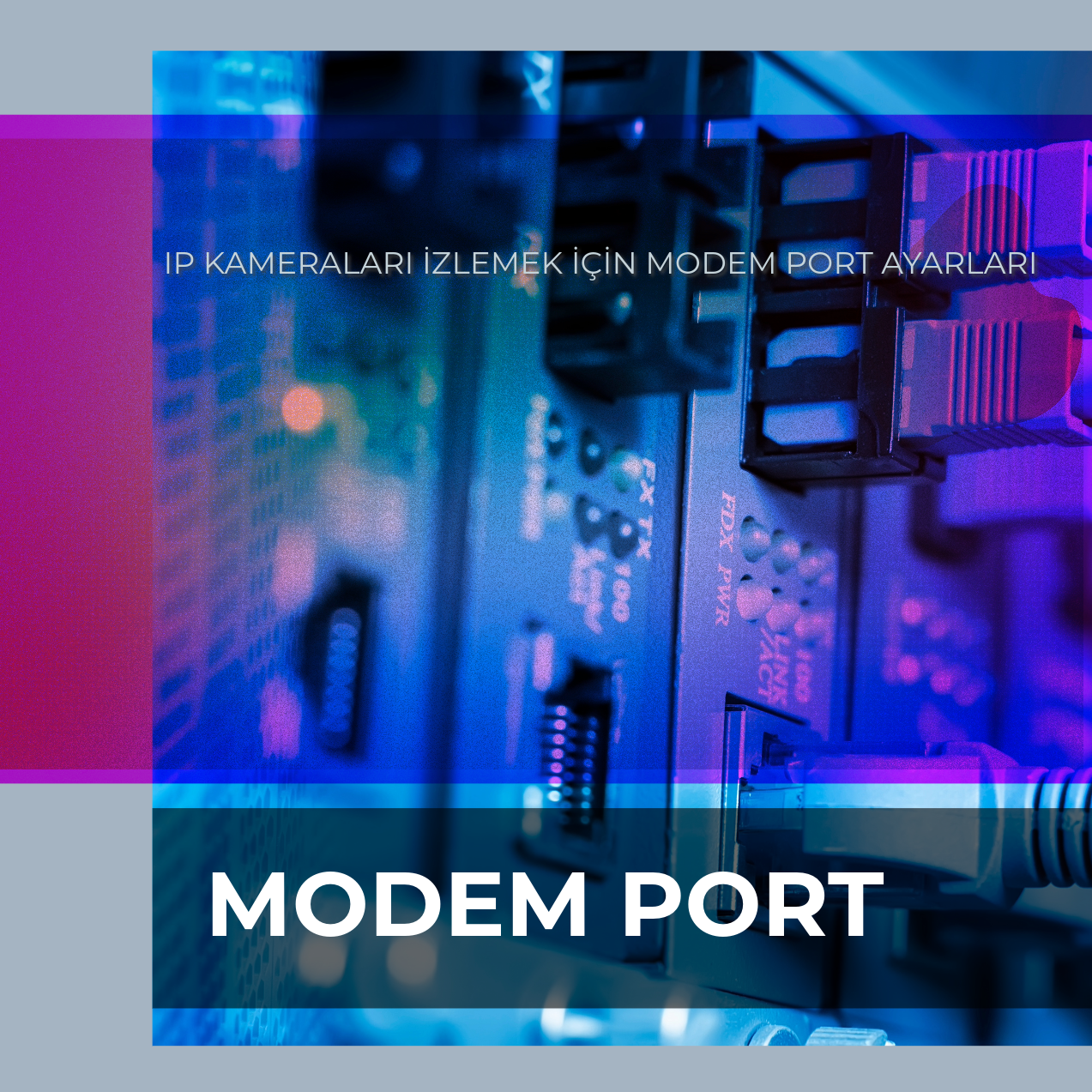 KAMERA DVR NVR İÇİN MODEM PORT AYARLARI