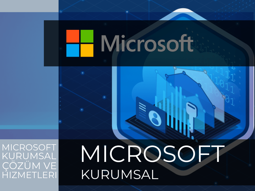 MICROSOFT KURUMSAL ÇÖZÜM VE HİZMETLERİ