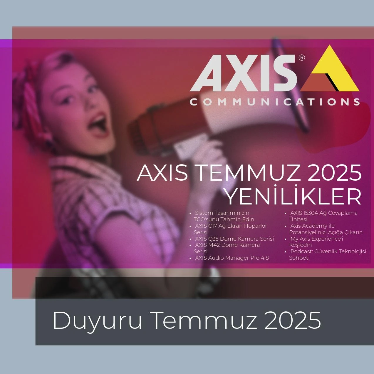AXIS TEMMUZ 2025 YENİLİKLER 